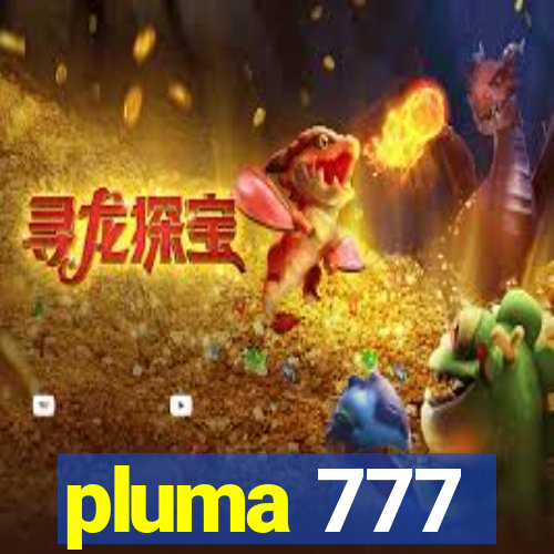 pluma 777